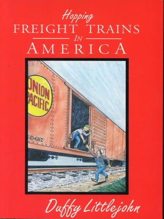Item #8759 Hopping Freight Trains in America. Duffy LITTLEJOHN