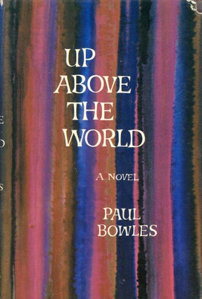 Item #888 Up Above the World. Paul BOWLES