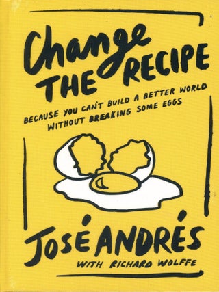 Item #8881 Change the Recipe: Because You Can't Build a Better World Without Breaking Some Eggs....