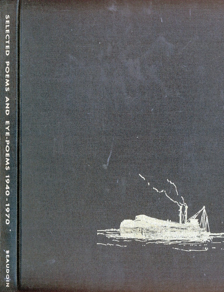 Item #8918 Selected Poems and Eye-Poems 1940&ndash;1970. Kenneth Lawrence BEAUDOIN.