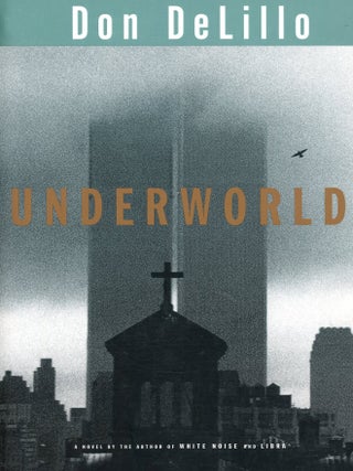 Underworld (Uncorrected Proof. Don DeLILLO.