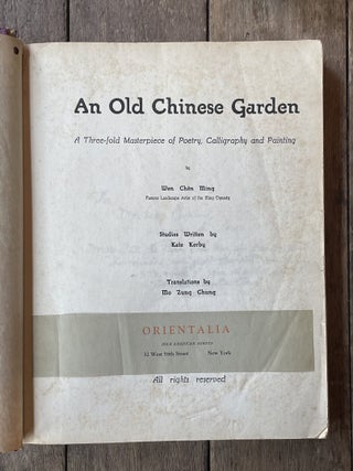 An Old Chinese Garden: A Three-fold Masterpiece of Poetry, Calligraphy and Painting