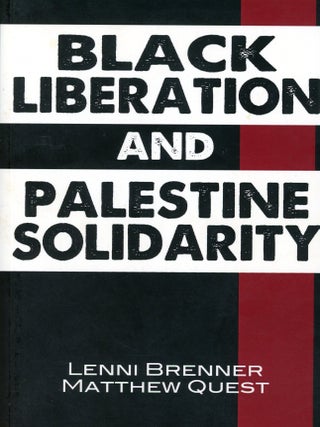 Item #9075 Black Liberation and Palestine Solidarity. Lenni BRENNER, Matthew Quest
