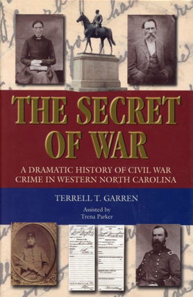 Item #91 The Secret of War: A Dramatic History of Civil War Crime in Western North Carolina....