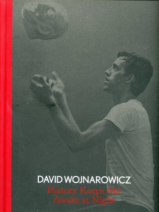 Item #9121 David Wojnarowicz: History Keeps Me Awake at Night. David BRESLIN, David Kiehl