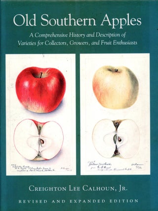 Item #9133 Old Southern Apples: A Comprehensive History and Description of Varieties for...