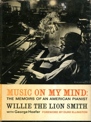Item #9134 Music On My Mind: The Memoirs of an American Pianist. Willie "The Lion" SMITH