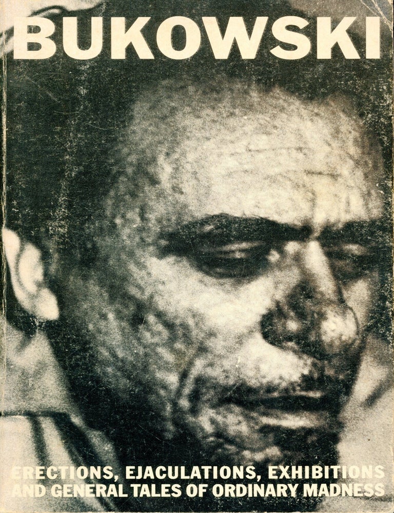 Item #9154 Erections, Ejaculations, Exhibitions and General Tales of Ordinary Madness. Charles BUKOWSKI.