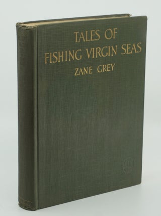 Item #9189 Tales of Fishing Virgin Seas. Zane GREY