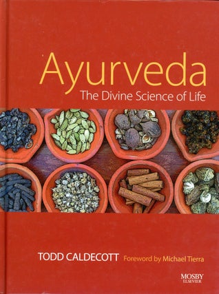 Item #9225 Ayurveda: The Divine Science of Life. Todd CALDECOTT