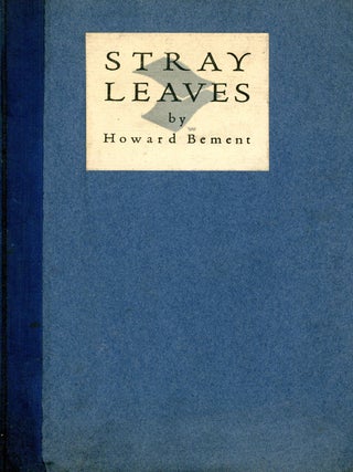 Stray Leaves. Howard BEMENT.