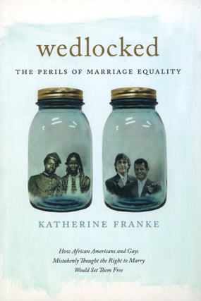 Item #924 Wedlocked: The Perils of Marriage Equality–How African Americans and Gays Mistakenly...