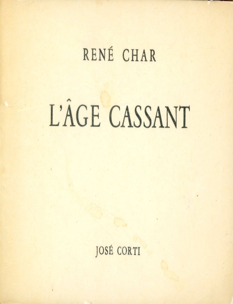 Item #9243 L'&acirc;ge Cassant. Rene CHAR.