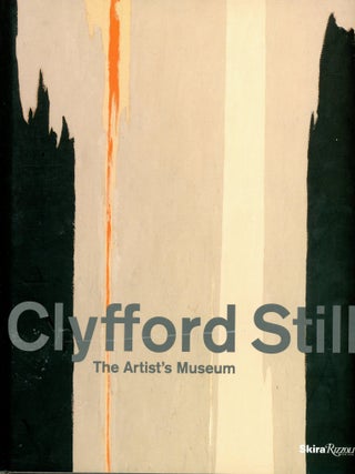 Item #9330 Clyfford Still: The Artist's Museum. Dean SOBEL, David Anfam