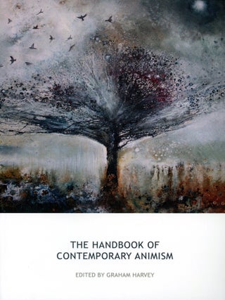 Item #9352 The Handbook of Contemporary Animism. Graham HARVEY