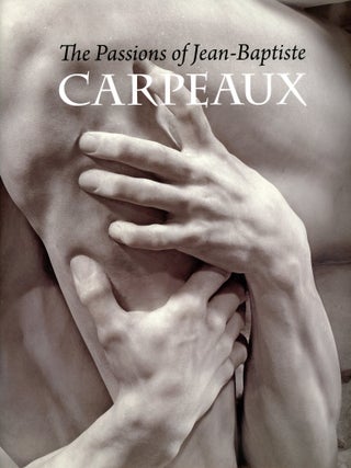 The Passions of Jean-Baptiste Carpeaux. James David and Edouard DRAPERS.