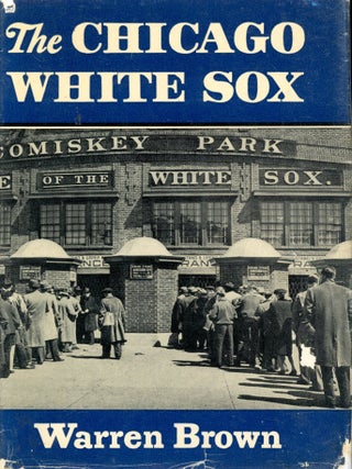 Item #9387 The Chicago White Sox. Warren BROWN