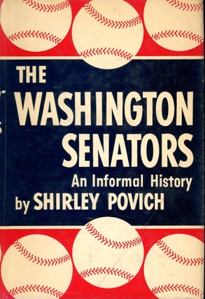 Item #9388 The Washington Senators: An Informal History. Shirley POVICH