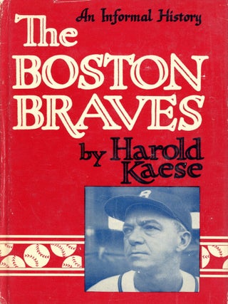Item #9393 The Boston Braves. Harold KAESE