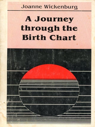 Item #9454 A Journey through the Birth Chart. Joanne WICKENBURG