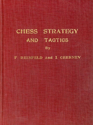 Item #9465 Chess Strategy and Tactics: Fifty Master Games Selected and Annotated. Fred REINFELD,...
