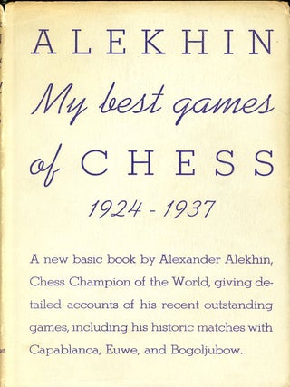 Item #9466 My Best Games of Chess, 1924-1937. Alexander ALEKHIN