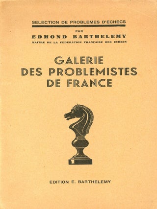 Item #9471 Galerie Des Problemistes de France. Edmond BARTHELEMY