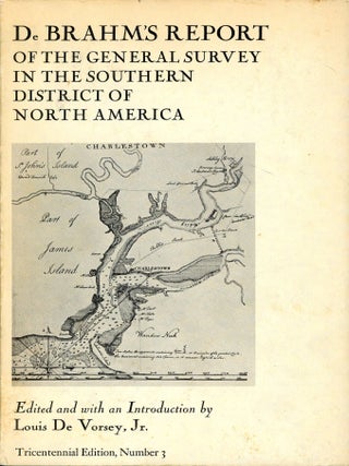 De Brahm's Report of the General Survey in the Southern District of North America. Louis De VORSEY.
