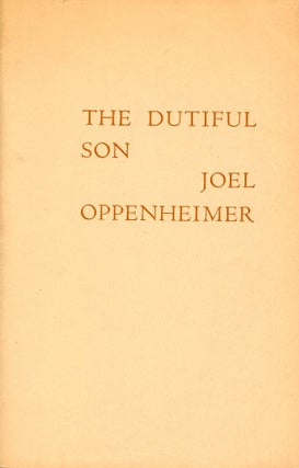 Item #9586 The Dutiful Son. Joel OPPENHEIMER
