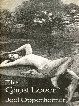 Item #9589 The Ghost Lover. Joel OPPENHEIMER