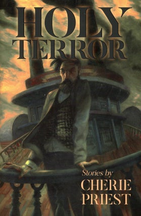 Item #9599 Holy Terror: Stories. Cherie PRIEST