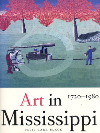 Art in Mississippi: 1720-1980. Patti Carr BLACK.