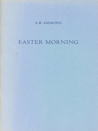 Item #9671 Easter Morning. A. R AMMONS