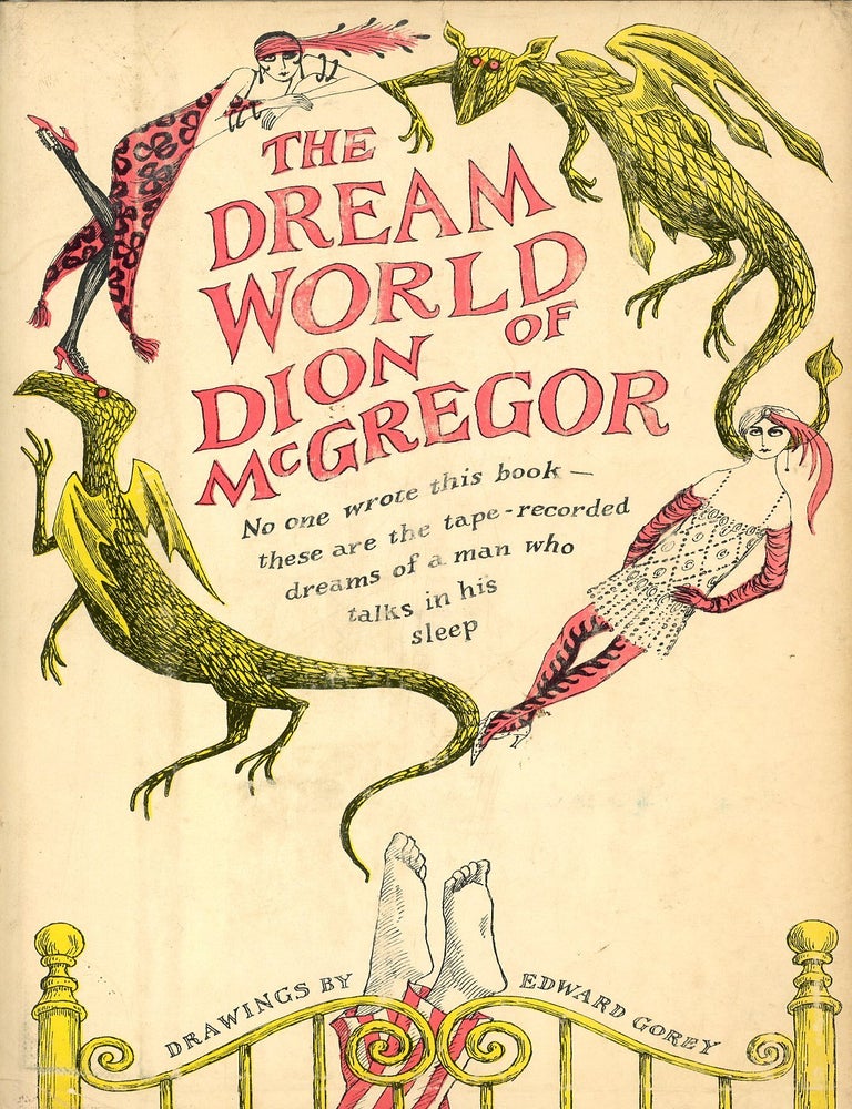 Item #9687 The Dream World of Dion McGregor. Edward GOREY.