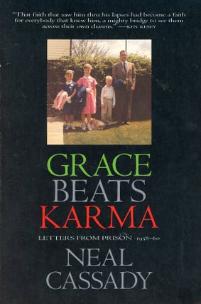 Item #9757 Grace Beats Karma: Letters from Prison, 1958-60. Neal CASSADY