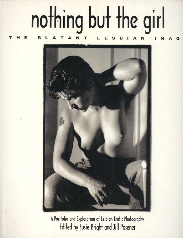 Item #9763 Nothing but the Girl: The Blatant Lesbian Image. Susie BRIGHT, Jill Posener.