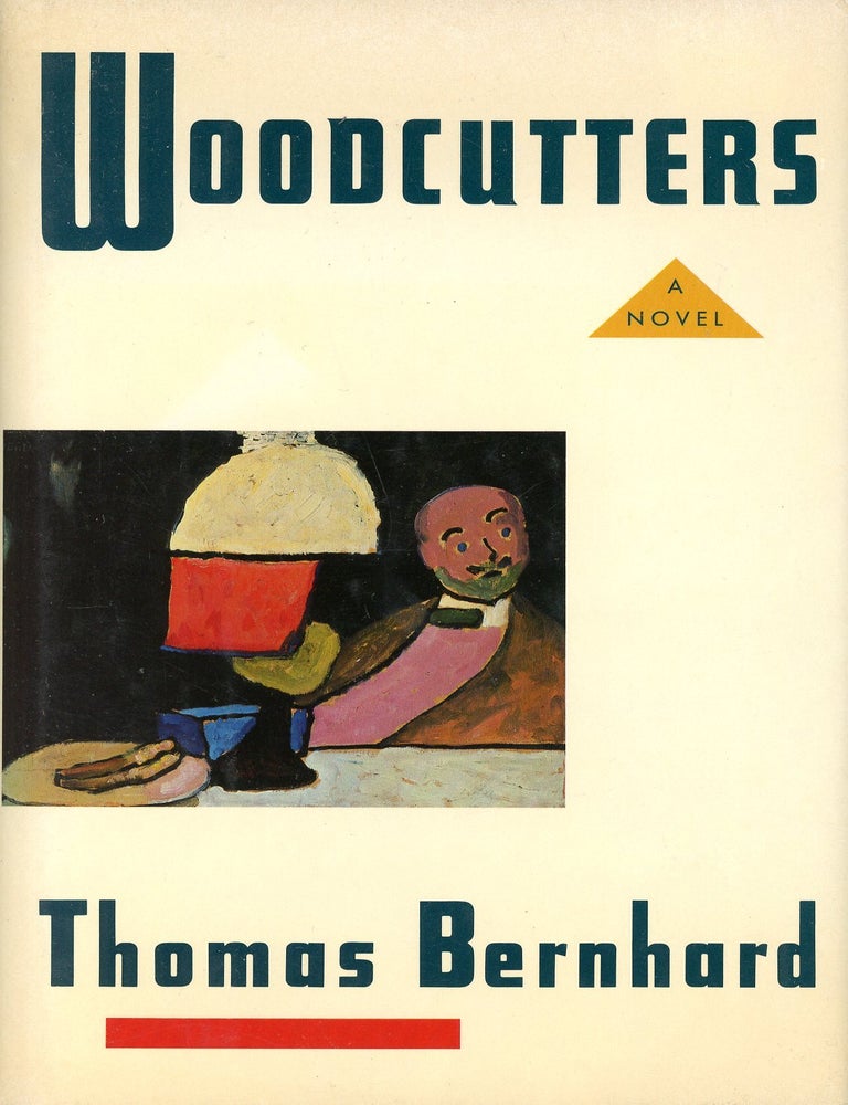 Item #9765 Woodcutters. Thomas BERNHARD.
