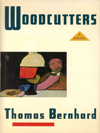 Item #9765 Woodcutters. Thomas BERNHARD