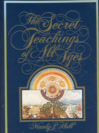 Item #9769 The Secret Teachings of All Ages. Manly P. HALL