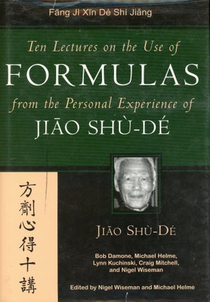 Item #9770 Ten Lectures on the Uses of Formulas from the Personal Experience of Jiao Shu-De. Jiao...