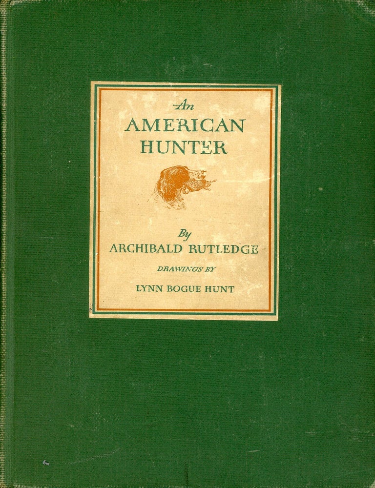 Item #9879 An American Hunter. Archibald RUTLEDGE.