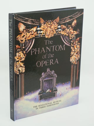 Item #9910 The Phantom of the Opera: The Sensational Musical in Three Dimensions. Paul CROMPTON