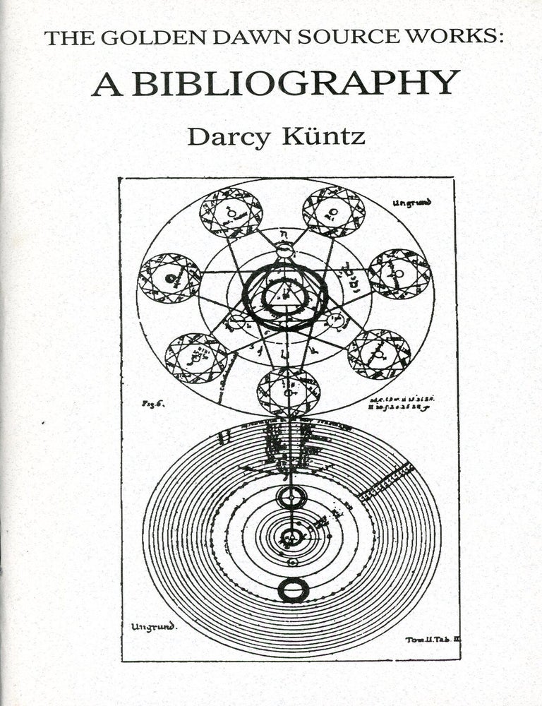 Item #9928 The Golden Dawn Source Works: A Bibliography. Darcy KUNTZ.