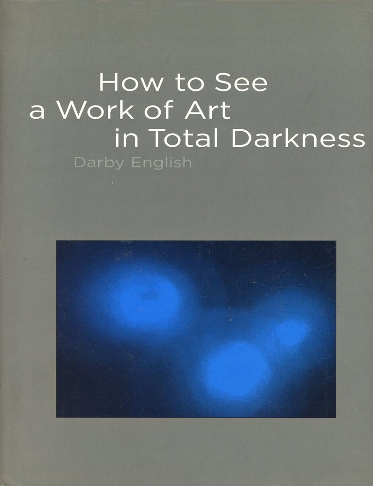 Item #9931 How to See a Work of Art in Total Darkness. Darby ENGLISH.