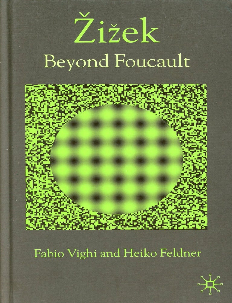 Item #9937 Zizek Beyond Foucault. Fabio VIGHI, Heiko Feldner.