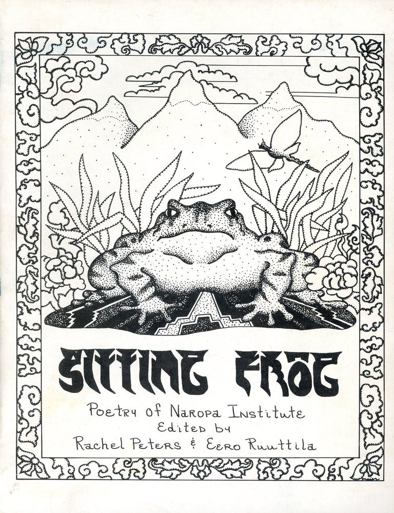 Item #9941 Sitting Frog: Poetry of Naropa Institute. Rachel PETERS, Eero Ruuttila.