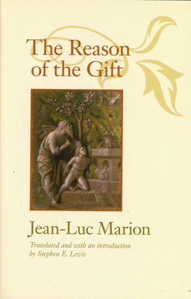 Item #9959 The Reason of the Gift. Jean-Luc MARION